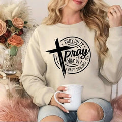 Pray on It Pray over It Pray through It Gildan Unisex Crewneck Shirts